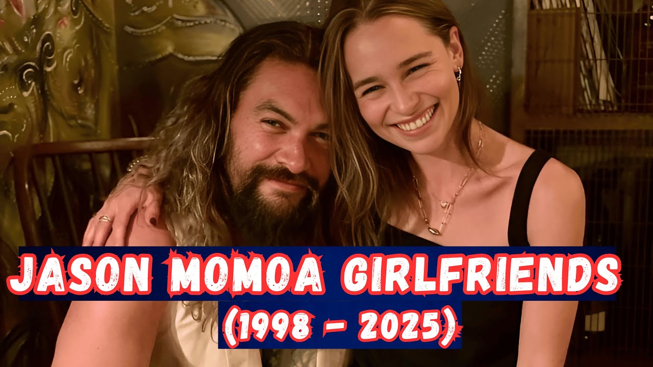 Jason Momoa's Love Life Revealed: Girlfriends from 1998 to 2025 💖