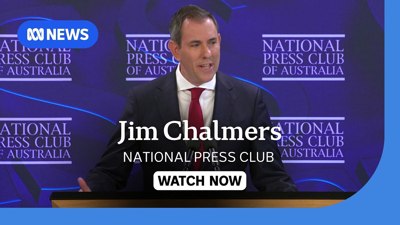 IN FULL: Treasurer Jim Chalmers speaks at the National Press Club | ABC NEWS