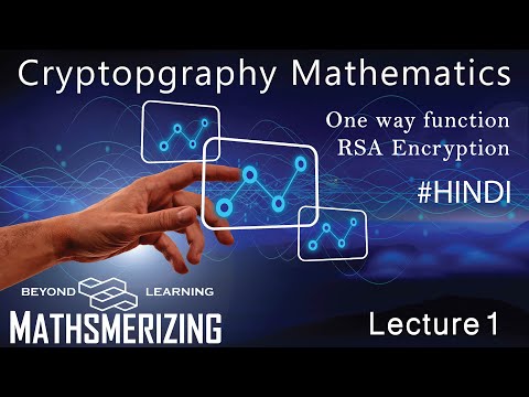 Cryptography Mathematics | Lecture 1 | One way functions | RSA Encryption #Hindi