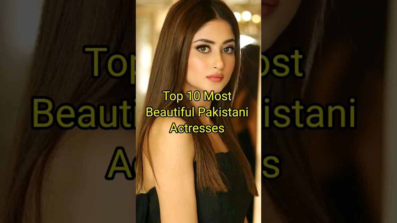 Top 10 Most Beautiful Pakistani Actresses π