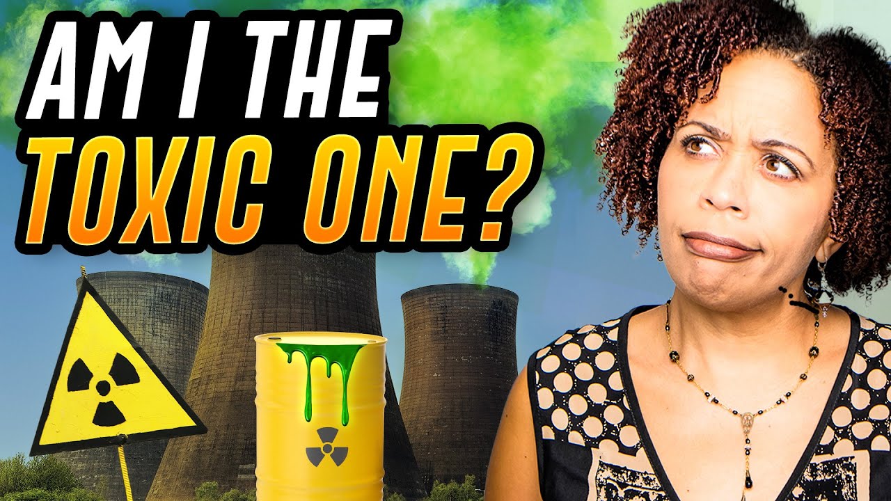 How to Recognize and Fix Being the Toxic One π‘