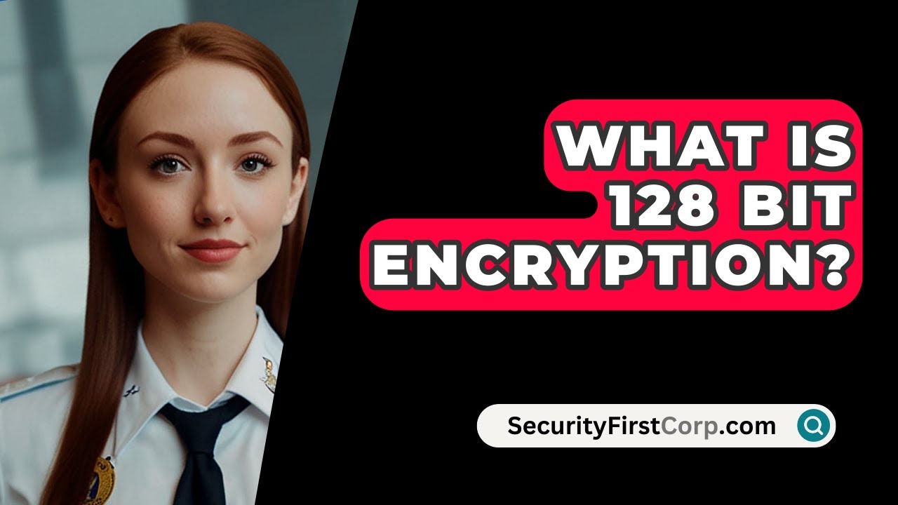 Understanding 128-Bit Encryption: How It Keeps Your Data Safe 🔐