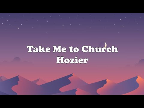 Hozier - Take Me to Church (Lyrics) 🎶