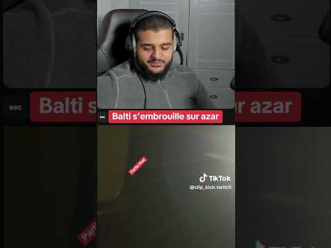 BALTI S'EMBROUILLE SUR AZAR