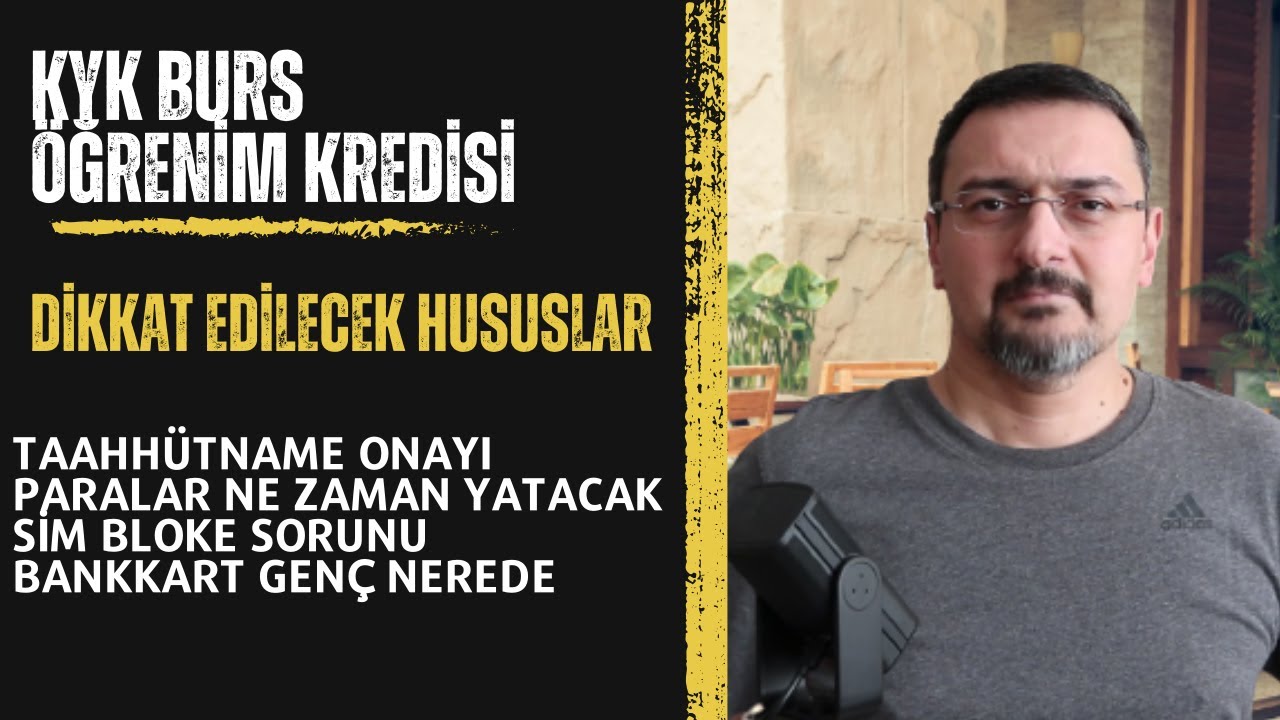 DİKKAT EDİLECEK HUSUSLAR! KYK BURS VEYA ÖĞRENİM KREDİSİ. BANKKART GENÇ, KYK PARALARI