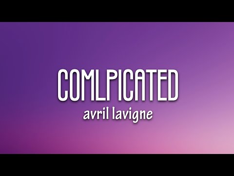 Avril Lavigne - Complicated (Lyrics)