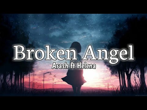 Arash ft Helena - Broken Angel (lyrics)| Full English Version.