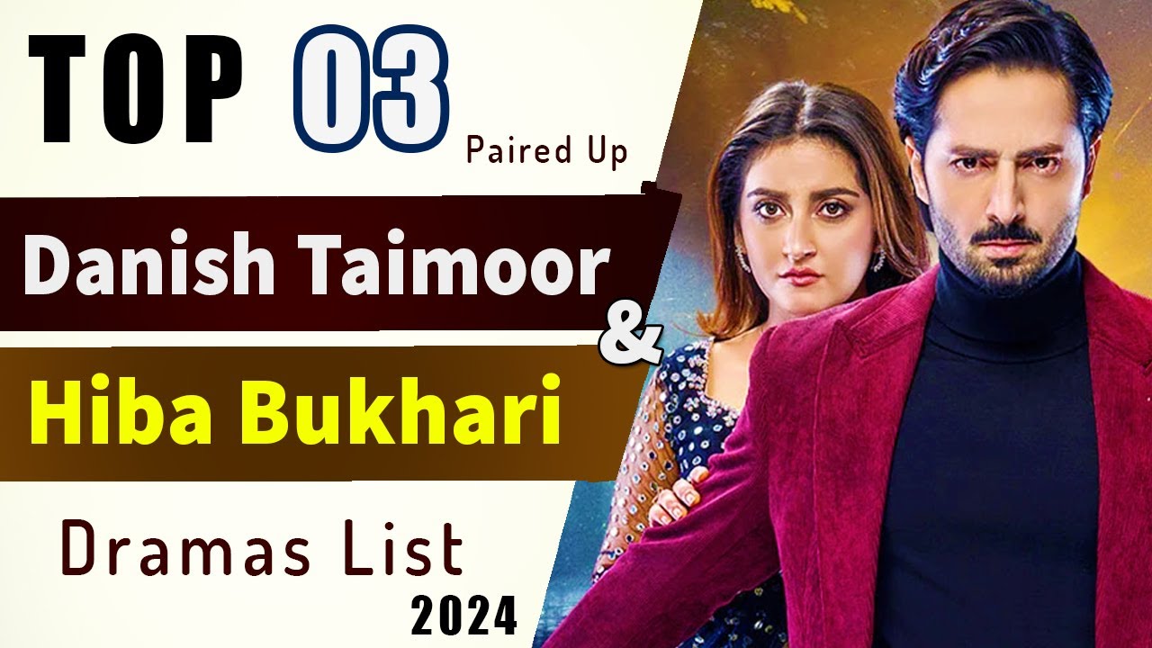 Top 3 Top Danish Taimoor & Hiba Bukhari Dramas ๐ฌ