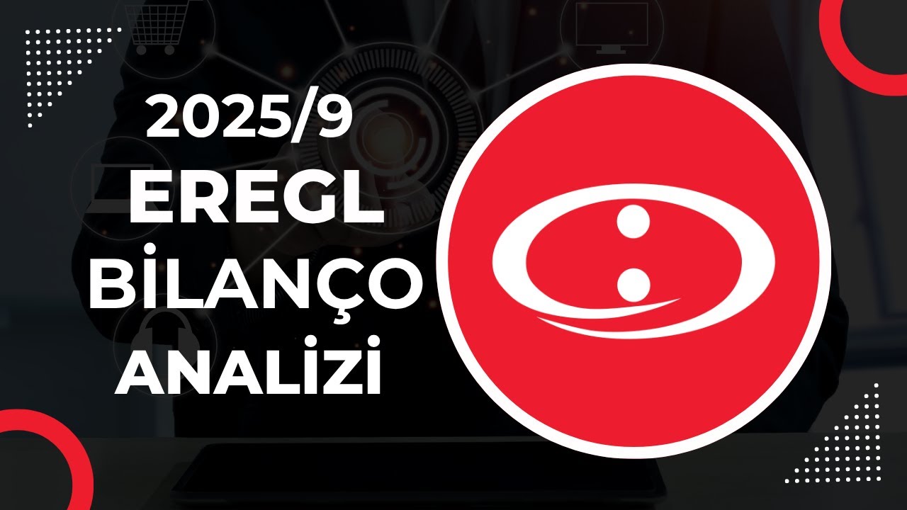 EREGL 2025 3Ç Finansal Analizi & Sektör Görünümü