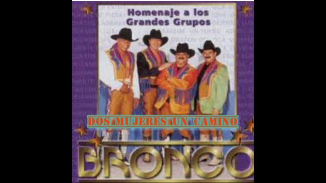 BRONCO Dos mujeres un camino "con letra"