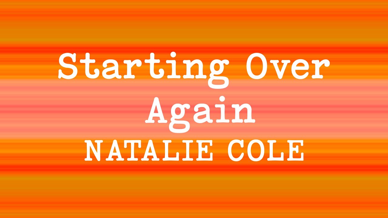 Natalie Cole - Starting Over Again 🎶