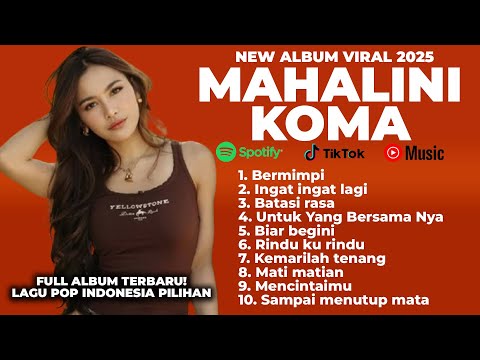 MAHALINI FULL ALBUM KOMA | LAGU MAHALINI PALING VIRAL FULL LIRIK TERBARU 2025 VIRAL TIKTOK