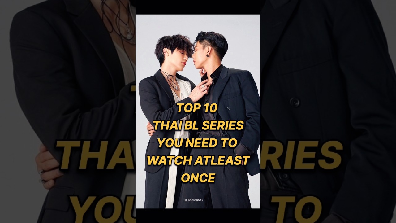 Top 10 Thai BL Series You Must Watch 🇹🇭