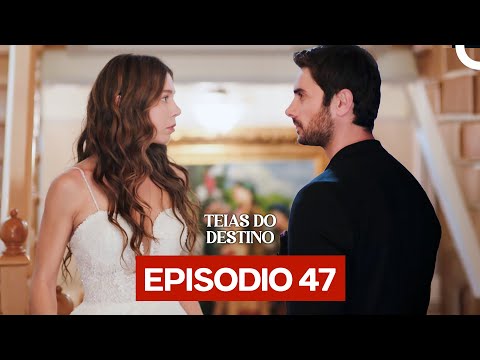 Teias do Destino Episódio 47 (Dublagem em Português)