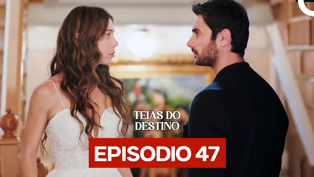 Teias do Destino Episódio 47 em Português | Confira a Dublagem Completa 🎬