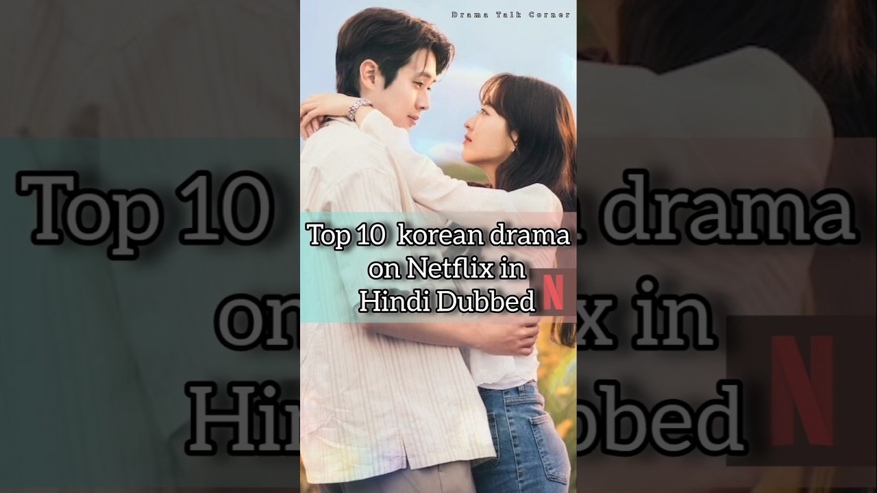 top 10 Top 10 Korean Dramas on Netflix Dubbed in Hindi 🎬