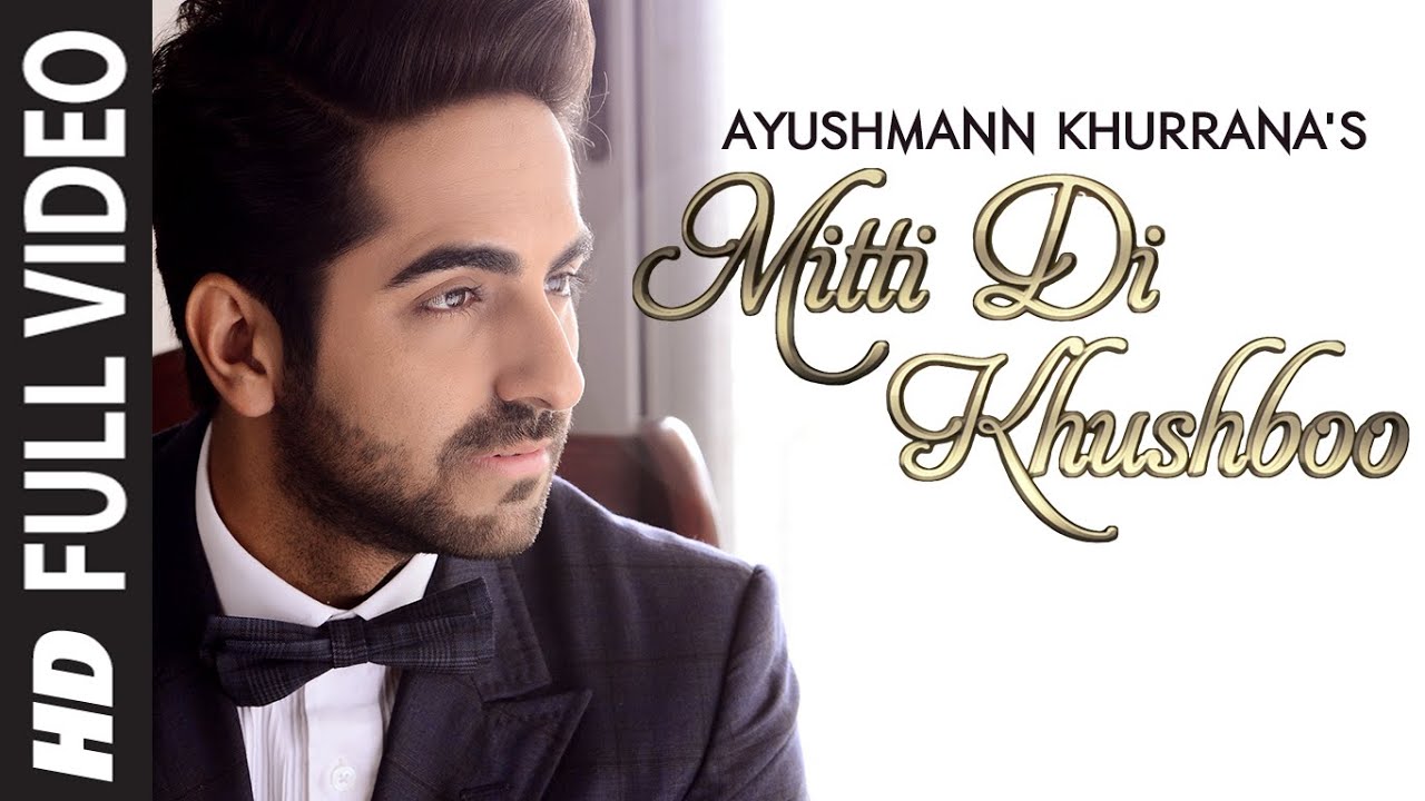 Mitti Di Khushboo Full Song | Ayushmann Khurrana 🎶