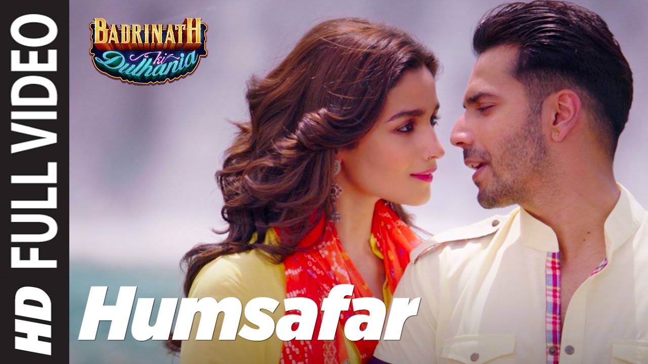 Humsafar Full Song | Varun & Alia | Badrinath Ki Dulhania