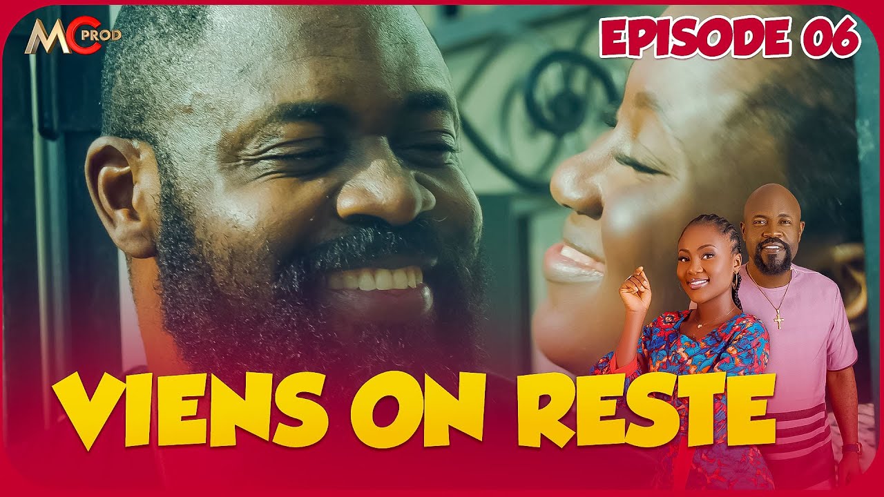 Viens on Reste S6: Les Voisins - Série Africaine