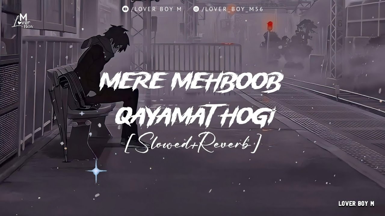 Mere Mehboob Qayamat Hogi - Slowed Reverb 🎶
