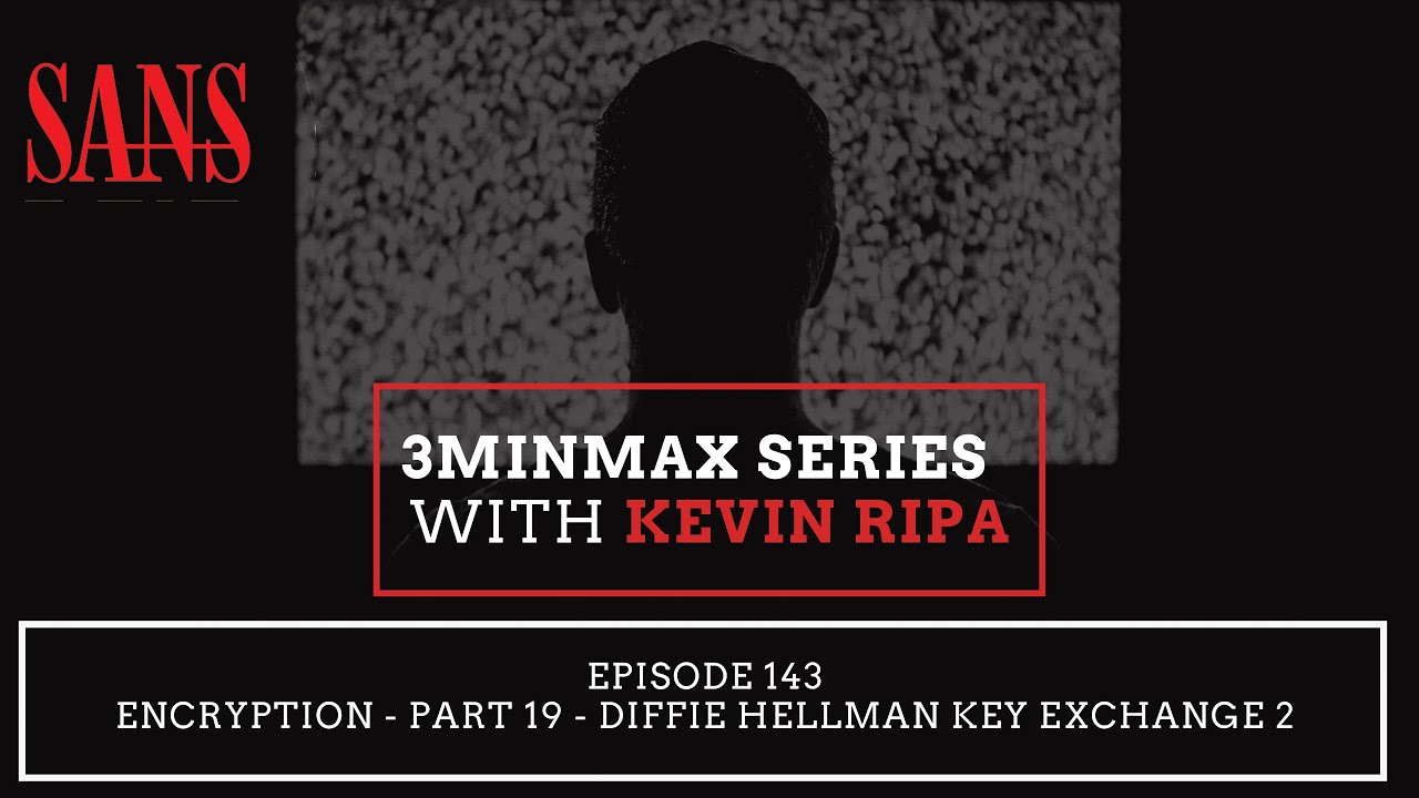 Episode 143: Encryption - Part 19 - Diffie Hellman Key Exchange (Part 2)