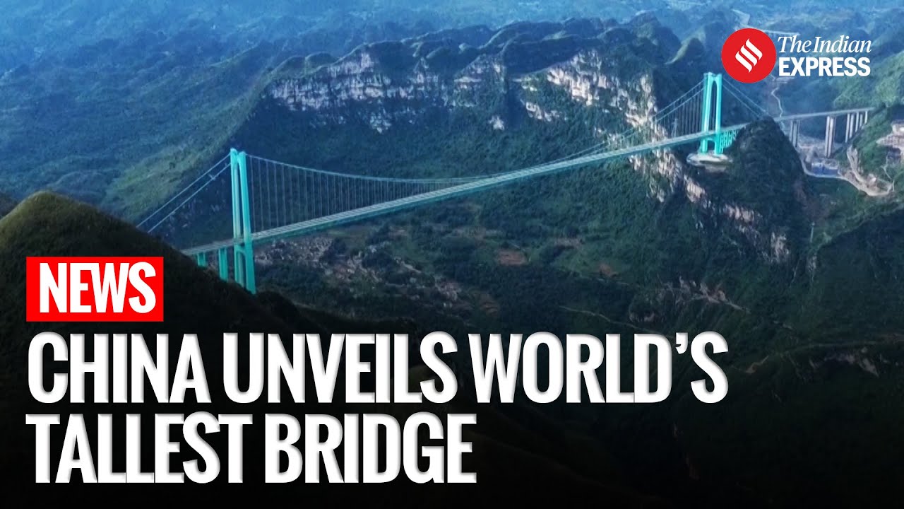 China Opens Worldโs Tallest Bridge in Guizhou ๐