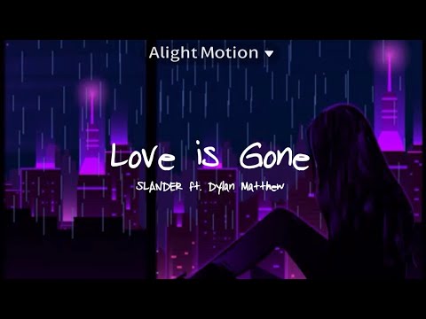 Love is Gone - Slander ft. Dylan Matthew (Reverb) 🎶