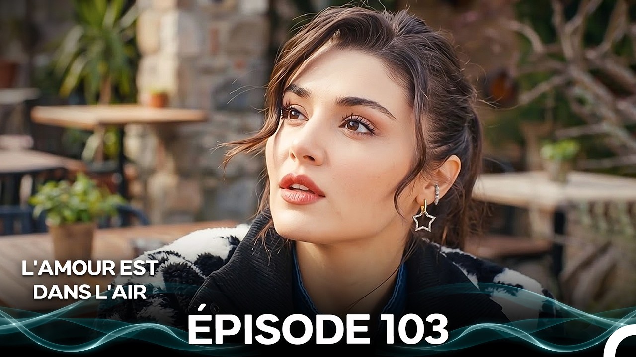 L'amour Est Dans L'air Épisode 103 (Doublage en Français)