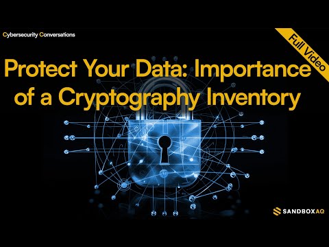 Cryptography Inventory | The Key to Data Safety Full Conversation