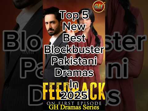 Top 5 New Blockbuster Pakistani Dramas 2025 | Top 5 New Pakistani Dramas 2025 | GH Dramas