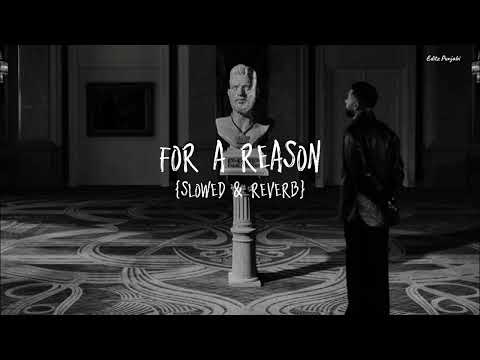 For A Reason - Slowed Reverb | Karan Aujla | P-Pop Culture | Editz Punjabi