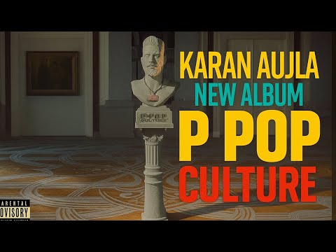 P Pop Culture Album | Karan Aujla New Album | P Pop Culture new All Songs | Karan Aujla New songs