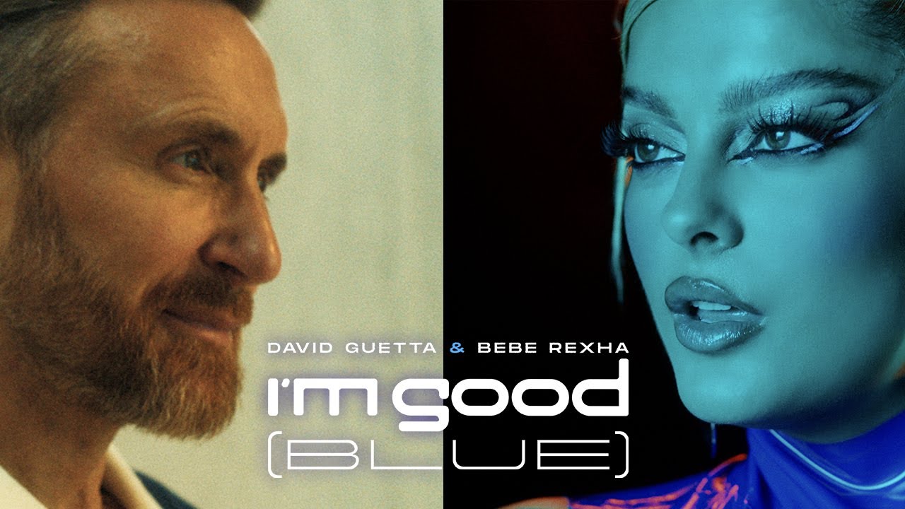 David Guetta & Bebe Rexha - I'm Good (Blue) 🎶