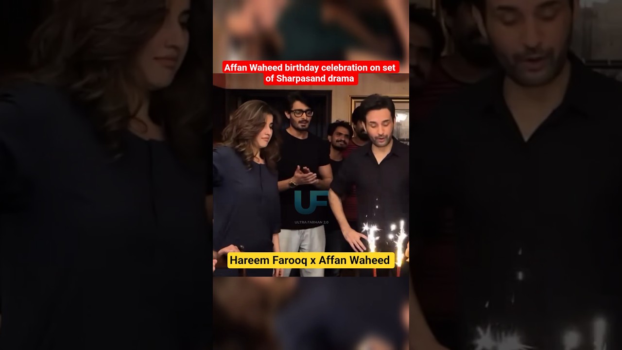 Affan Waheed Celebrates Birthday on Sharpasand Set 🎉