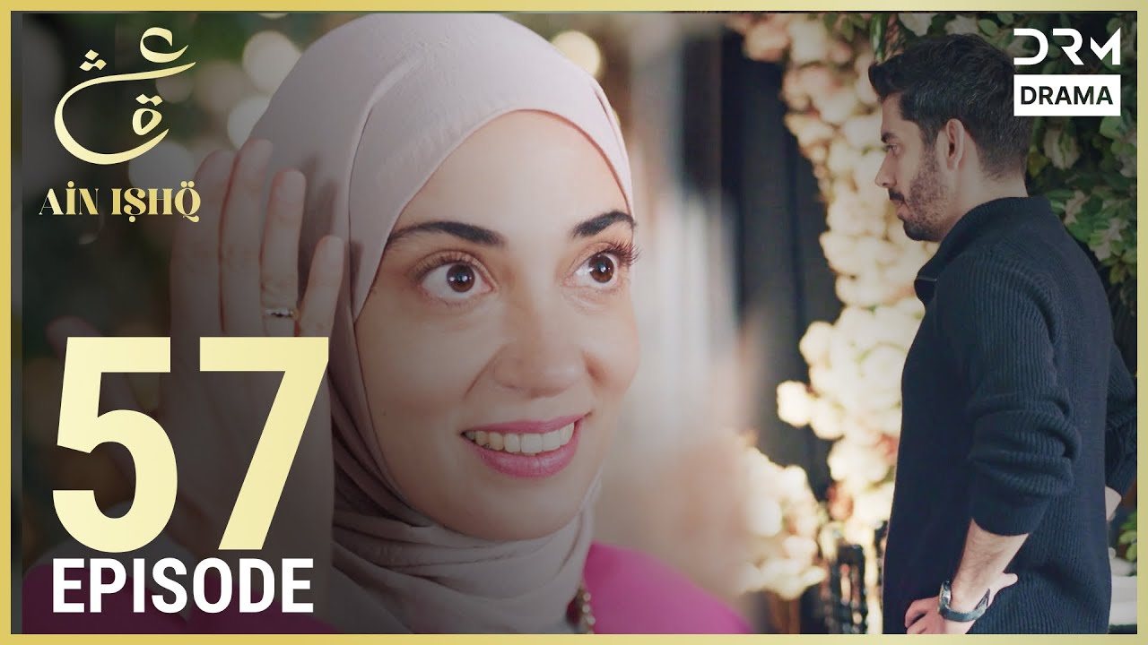 Ain Ishq Episode 57 | Urdu Dubbed Turkish Drama | One Love ❤️