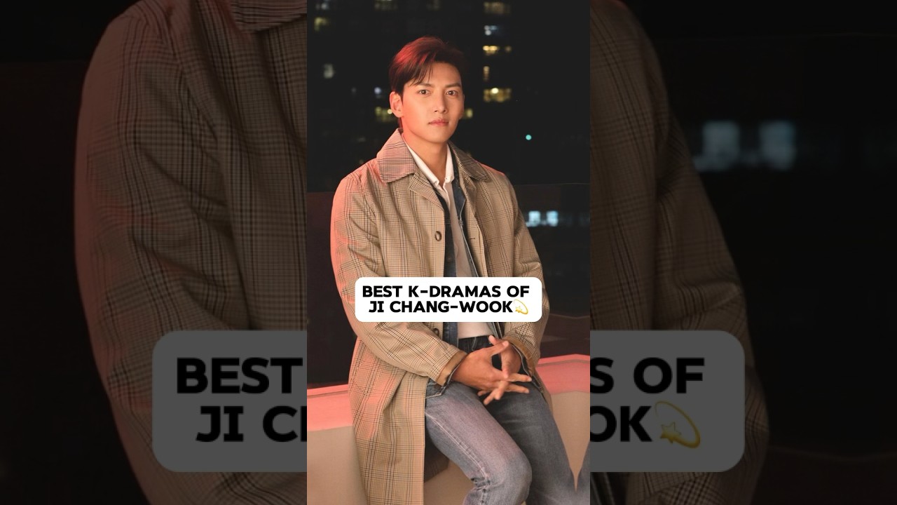 Top Ji Chang-Wook K-Dramas ❤️