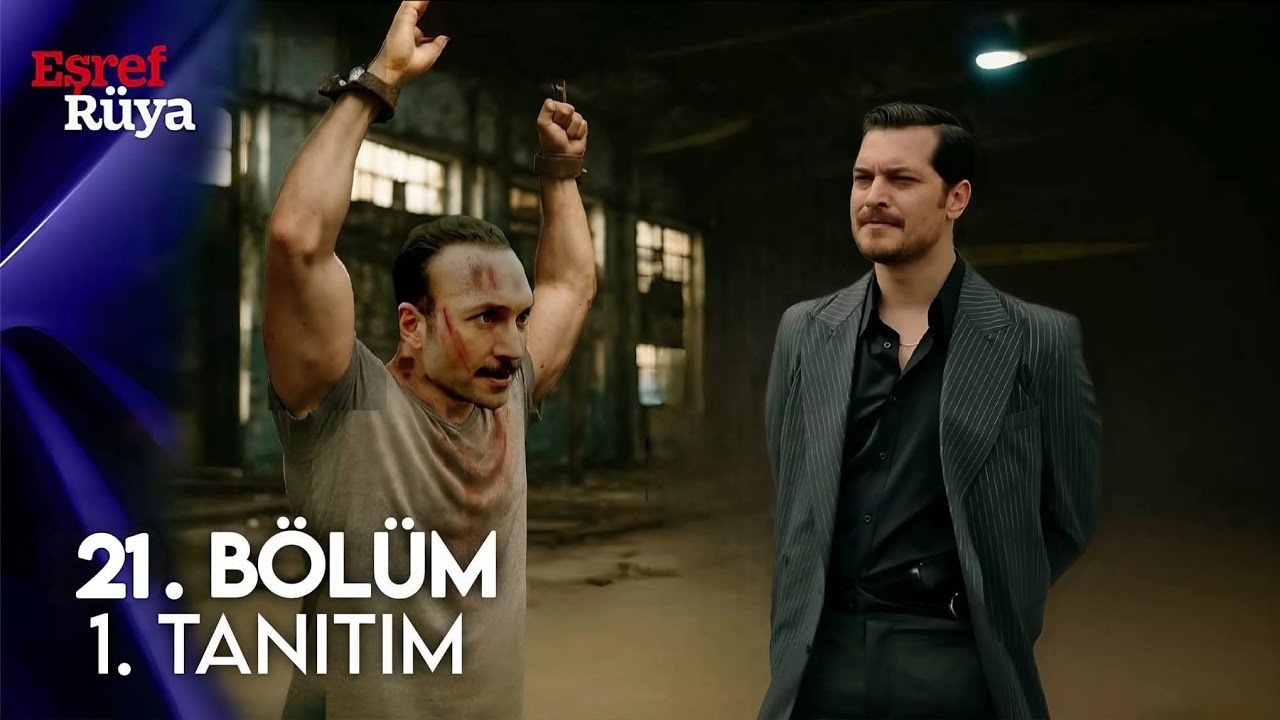 Eşref Rüya 21. Bölüm 1. Fragmanı | Eşref Kadir'i Esir Aldı!
