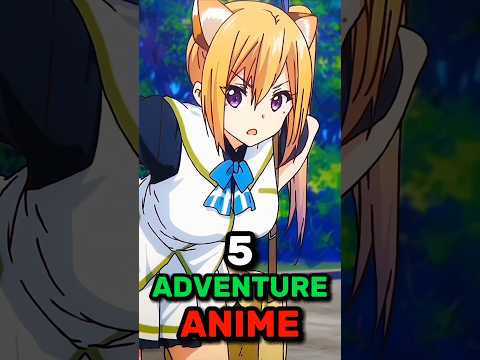 5 Adventure Anime