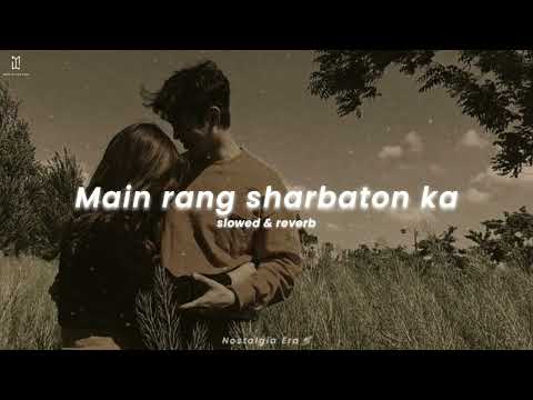 Main rang sharbaton ka| slowed & reverb | Atif aslam | Nostalgia Era πͺ #slowedandreverb #slowed