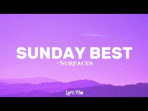 Surfaces – Sunday Best (Lyric Video) 🎶