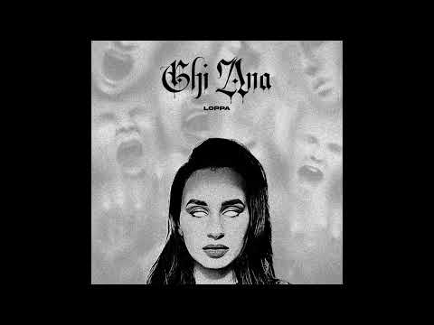 LOPPA - GHI ANA (Official Audio) Prod by MOHASAN