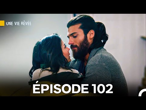 Une Vie Rêvée Épisode 102 (Doublage en Français)