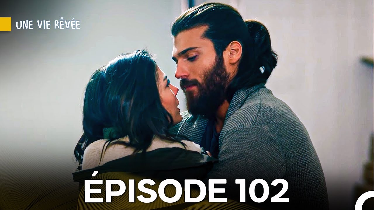 Une Vie Rêvée Épisode 102 (Doublage en Français)