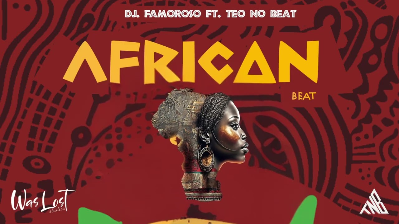African - Deejay Famoro & Teo No Beat 🎶