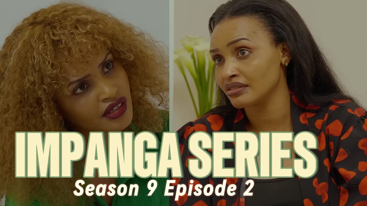 Impanga Series S9 Episode 2 – Watch the Latest Episode Now! 🎬