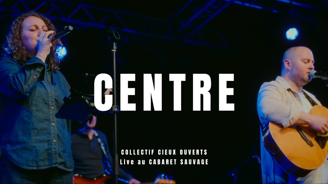Collectif Cieux Ouverts - Centre ft. Elisa & Samuel 🎶