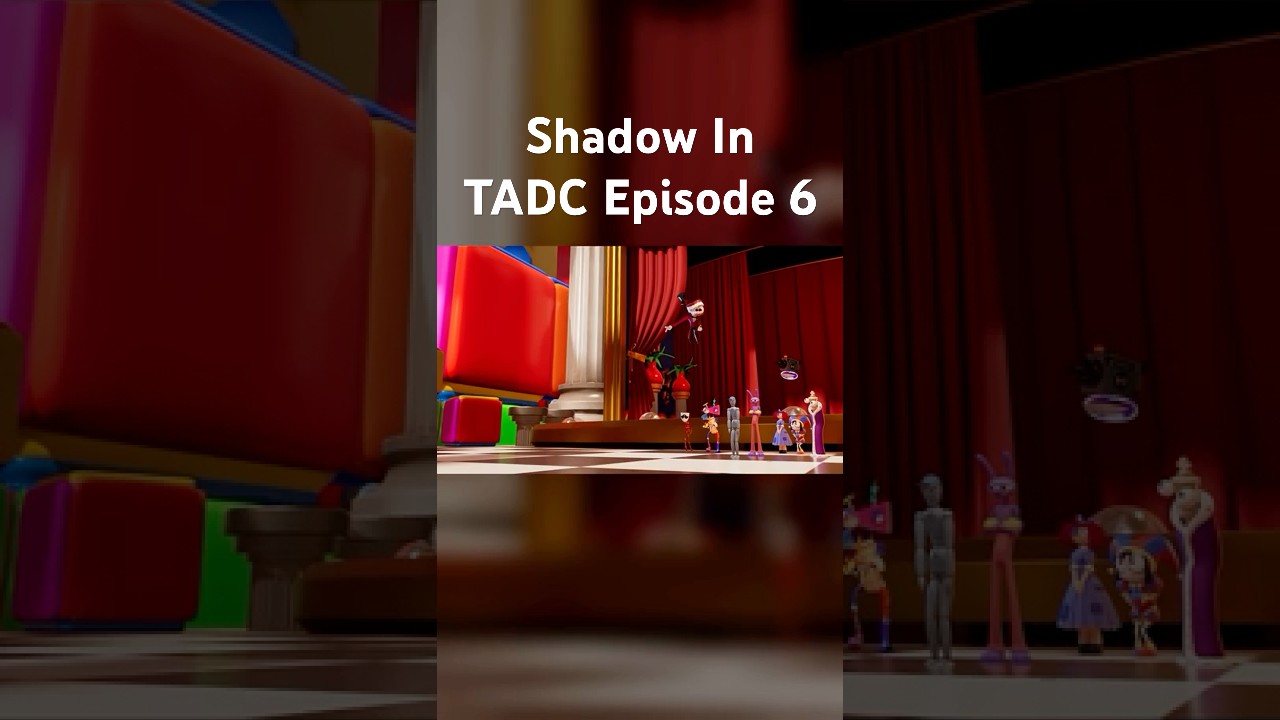 Shadow in TADC Episode 6 🌑
