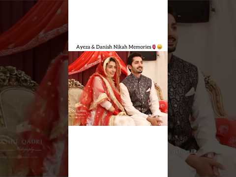 AYEZA and DANISH Nikkah Memories 🥰😍 #ayezakhan #danishtaimoor #nikkah #memories