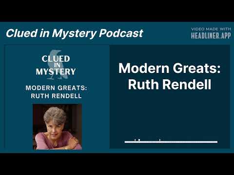 Modern Greats: Ruth Rendell | Clued in Mystery Podcast