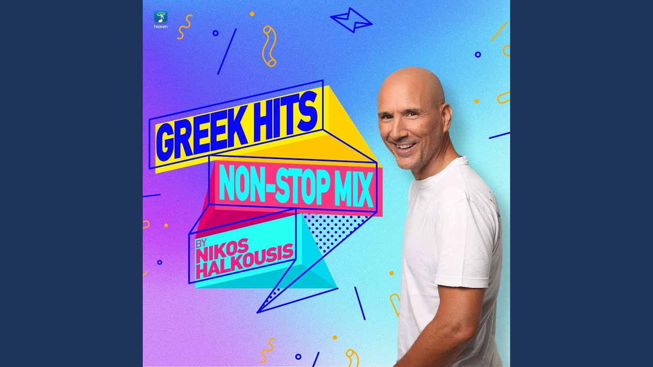 Greek Hits Non-Stop Mix by Nikos Halkousis 🎶